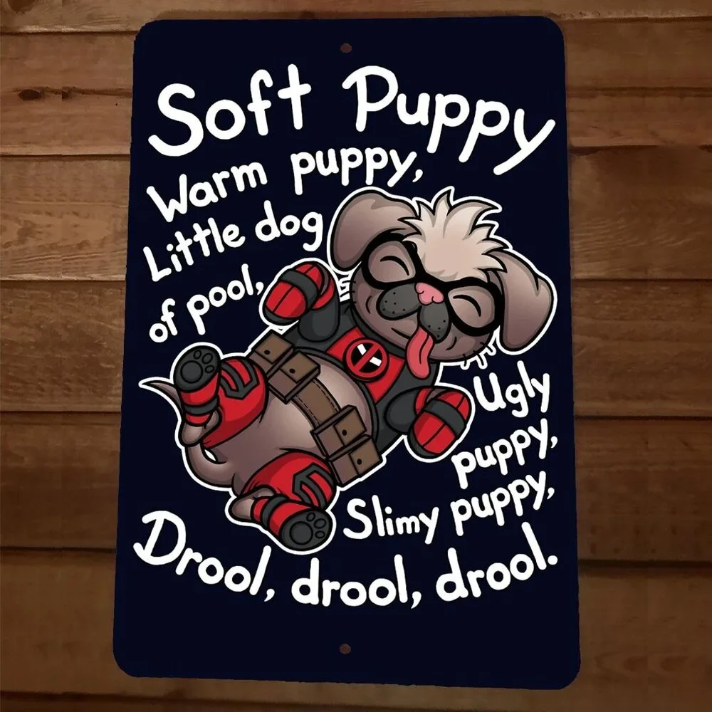 Soft Puppy Warm Puppy 8x12 Metal Wall Sign Deadpool Dogpool‎ Mary Puppins Peggy